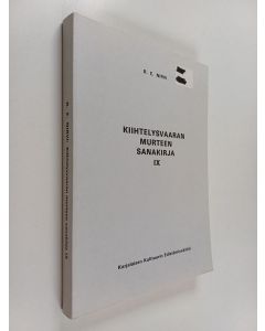 Kirjailijan R. E. Nirvi käytetty kirja Kiihtelysvaaran murteen sanakirja IX