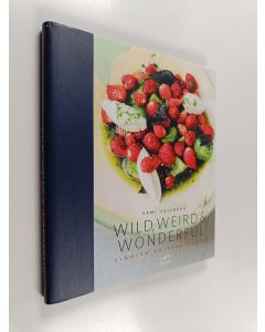 Kirjailijan Sami Tallberg käytetty kirja Wild, weird and wonderful - Finnish cuisine today