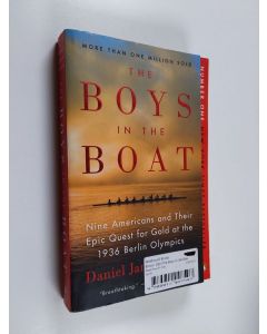 Kirjailijan Daniel James Brown käytetty kirja The Boys in the Boat : nine Americans and their epic quest for gold at the 1936 Berlin Olympica