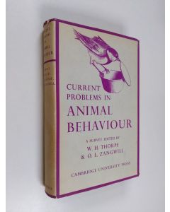Kirjailijan O. L. Zangwill & W. H. Thorpe käytetty kirja Current problems in animal behaviour