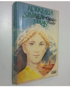 Kirjailijan Christine Hunter käytetty kirja Korkealla sininen taivas