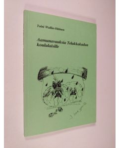 Kirjailijan Toini Wallin-Oittinen käytetty kirja Aamunavauksia Telakkakadun koululaisille (ERINOMAINEN)