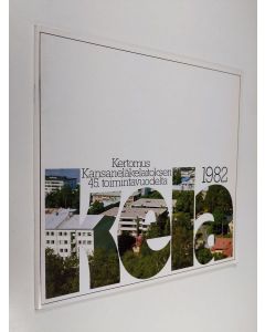 käytetty teos Kela 1982 : kertomus Kansaneläkelaitoksen 45. toimintavuodelta 1982