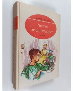 Kirjailijan L. M. Montgomery käytetty kirja Annan unelmavuodet