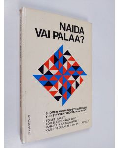 käytetty kirja Naida vai palaa : Suomen nuorisopsykiatrisen yhdistyksen vuosikirja II, 1980