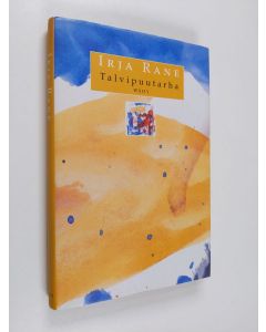 Kirjailijan Irja Rane käytetty kirja Talvipuutarha : muisto (ERINOMAINEN)