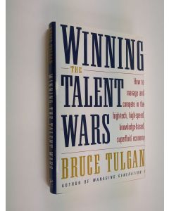 Kirjailijan Bruce Tulgan käytetty kirja Winning the talent wars