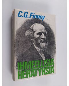 Kirjailijan Charles G Finney käytetty kirja Ihmeellisiä herätyksiä : Charles G Finneyn muistelmat