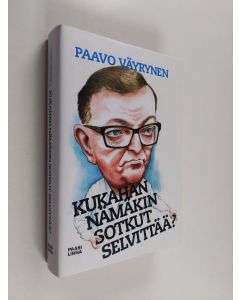 Kirjailijan Paavo Väyrynen käytetty kirja Kukahan nämäkin sotkut selvittää