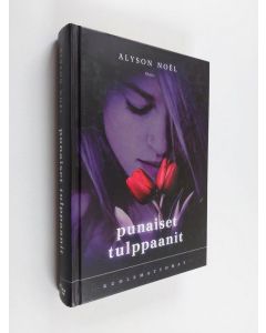 Kirjailijan Alyson Noel käytetty kirja Punaiset tulppaanit