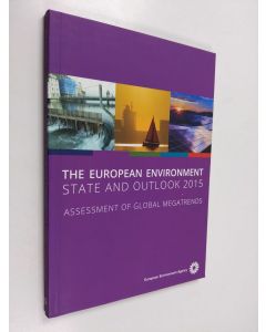 käytetty kirja The European environment : state and outlook 2015 : assessment of megatrends