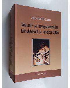 käytetty kirja Sosiaali- ja terveyspalvelujen lainsäädäntö ja rahoitus 2006