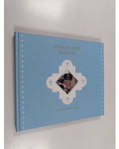 käytetty kirja Arkkipiispa Paavali : esipaimenemme