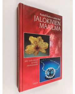 Kirjailijan Lubos Rejl & Rudolf Ďud'a käytetty kirja Jalokivien maailma : jalo- ja korukivet ja niiden ominaisuudet
