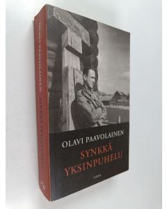 Kirjailijan Olavi Paavolainen käytetty kirja Synkkä yksinpuhelu : Päiväkirjan lehtiä vuosilta 1941 - 1944