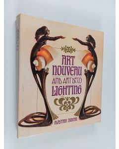 Kirjailijan Alastair Duncan käytetty kirja Art Nouveau and Art Deco lighting