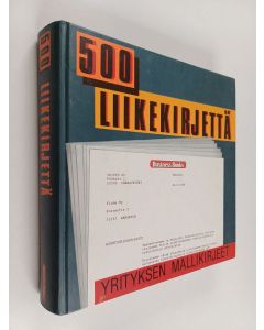 käytetty kirja 500 liikekirjettä : yrityksen mallikirjeet