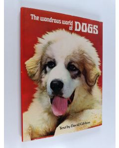 Kirjailijan David Gibbon käytetty kirja The wonderful world of dogs