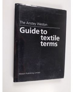 Kirjailijan H. Anstey käytetty kirja Guide to textile terms
