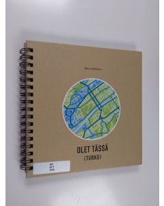 Kirjailijan Meiju Niskala käytetty teos Olet tässä (Turku)