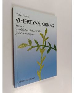 Kirjailijan Heikki Pesonen käytetty kirja Vihertyvä kirkko : Suomen evankelisluterilainen kirkko ympäristötoimijana