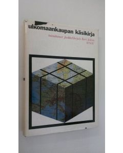 Tekijän Jaakko ym. Harjula  käytetty kirja Ulkomaankaupan käsikirja