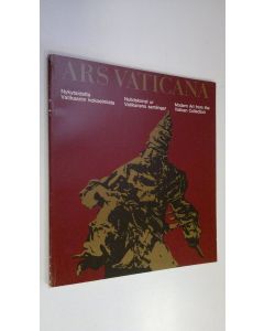 käytetty kirja Ars vaticana : Nykytaidetta Vatikaanin kokoelmista = Nutidskonst ur Vatikanens samlingar = Modern art from the Vatican collection