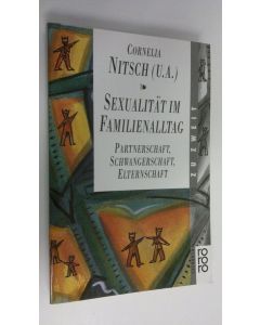 Kirjailijan Cornelia Nitsch käytetty kirja Sexualität im Familienalltag : Partnerschaft, Schwangerschaft, Elternschaft (ERINOMAINEN)