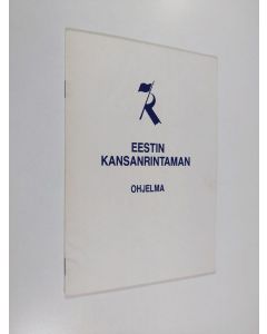 käytetty teos Eestin kansanrintaman ohjelma : hyväksytty Eestin Kansanrintaman Kansankongressissa 2. lokakuuta 1988