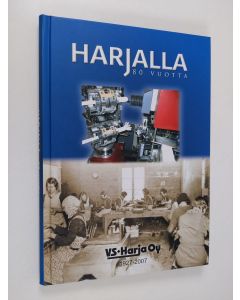 Kirjailijan Markku Lapinleimu käytetty kirja Harjalla 80 vuotta : VS-Harja Oy 1927-2007 (ERINOMAINEN)