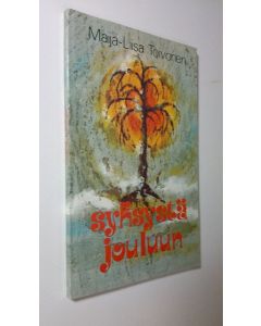 Kirjailijan Maija-Liisa Toivonen käytetty kirja Syksystä jouluun