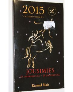 Kirjailijan Karmel Nair käytetty kirja Jousimies : Tarot-vuotesi 2015