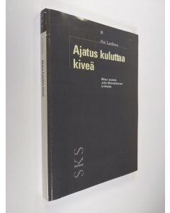 Kirjailijan Pasi Lankinen käytetty kirja Ajatus kuluttaa kiveä : mitan eroosio Juha Mannerkorven lyriikassa