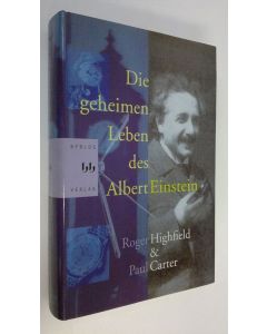 Kirjailijan Rogre Highfield käytetty kirja Die geheimen Leben des Albert Einstein (ERINOMAINEN)