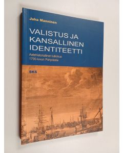 Kirjailijan Juha Manninen käytetty kirja Valistus ja kansallinen identiteetti : aatehistoriallinen tutkimus 1700-luvun Pohjolasta