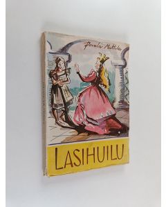 Kirjailijan Paula Mattila käytetty kirja Lasihuilu : satuja