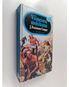 Kirjailijan James Fenimore Cooper käytetty kirja Viimeinen mohikaani : Kertomus vuodelta 1757