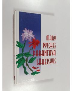 Kirjailijan Mary Pytches käytetty kirja Parantava läheisyys