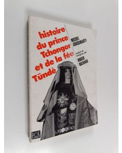 Kirjailijan Michel Vörösmarty käytetty kirja Histoire du prince Tchongor et de la fée Tûnde - pièce en cinq actes