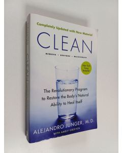 Kirjailijan Alejandro Junger käytetty kirja Clean : The Revolutionary Program to Restore the Body's Natural Ability to Heal Itself