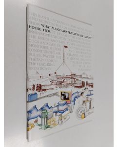 Kirjailijan Simon Sheldon käytetty teos What Makes Australia's Parliament House Tick - An Illustrated Look at the Structure Engineering Systems and Services that Make Australia's Parliament House Tick