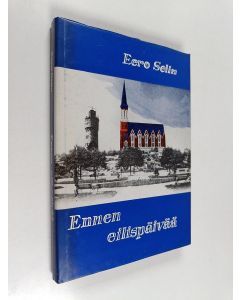 Kirjailijan Eero Selin käytetty kirja Ennen eilispäivää