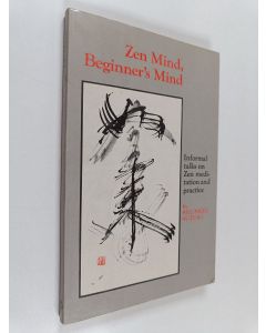 Kirjailijan Shunryu Suzuki käytetty kirja Zen mind, beginners mind : informal talks on Zen meditation and practice