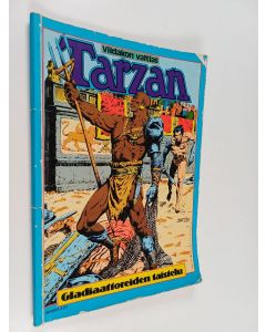 Kirjailijan Edgar Rice Burroughs käytetty kirja Viidakon valtias Tarzan : Galdiaattoreiden taistelu