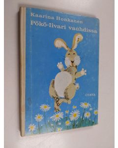 Kirjailijan Kaarina Honkanen käytetty kirja Pökö-Iivari vauhdissa