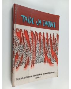 käytetty kirja Taide ja taudit : tutkimusretkiä sairauden ja kulttuurin kosketuspinnoilla