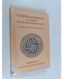 käytetty kirja Ylioppilasaineista ja niiden arvosteluperusteista : kevään 1967 aineiden tarkastelua