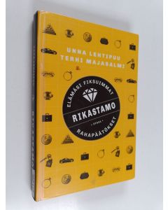 Kirjailijan Unna Lehtipuu käytetty kirja Rikastamo : elämäsi fiksuimmat rahapäätökset