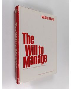 Kirjailijan Marvin Bower käytetty kirja The Will to Manage - Corporate Success Through Programmed Management
