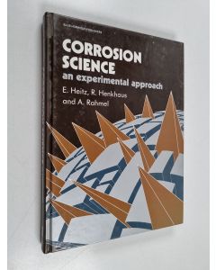 Kirjailijan Ewald Heitz käytetty kirja Corrosion science : an experimental approach